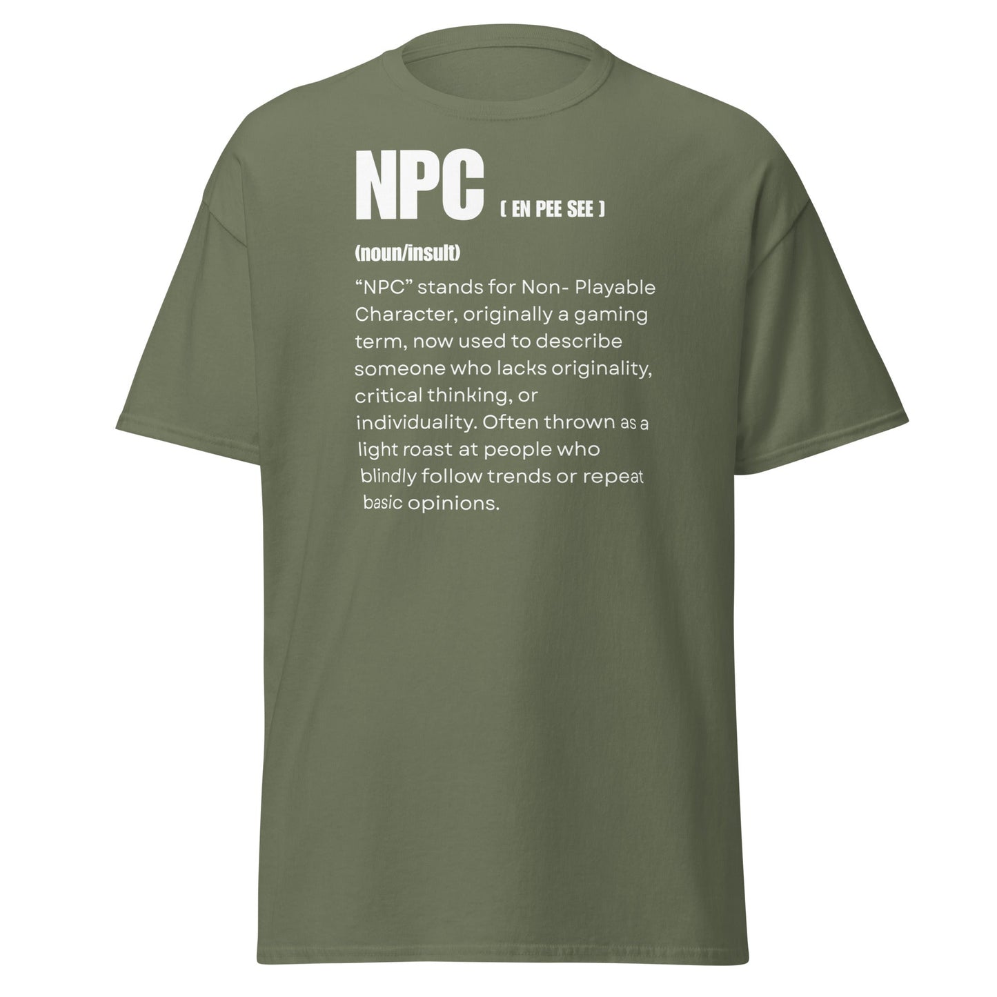 NPC Non - Playable Character Definition T-Shirt | Gamer Humor - Military Green - T-Shirts Online