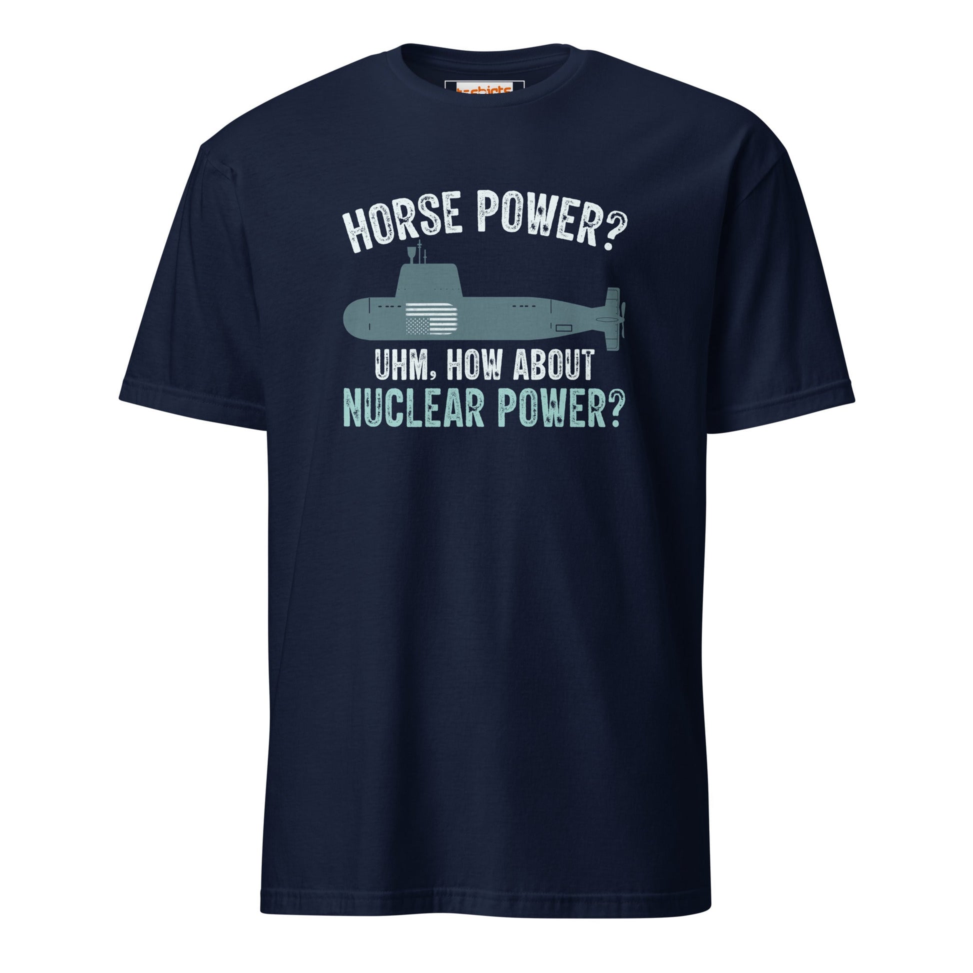 Nuclear Power T-Shirt | Submarine T-Shirt - Navy - T-Shirts Online