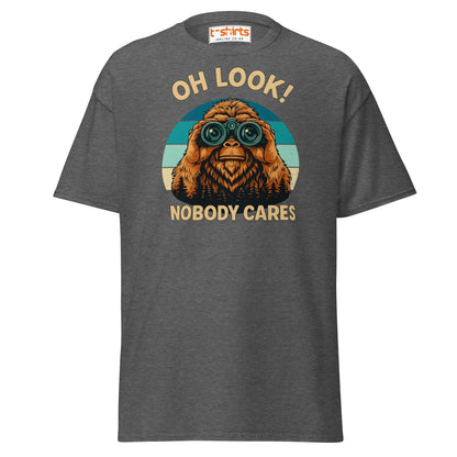Oh Look Nobody Cares T-Shirt – Funny Bigfoot Tee - Dark Heather - T-Shirts Online