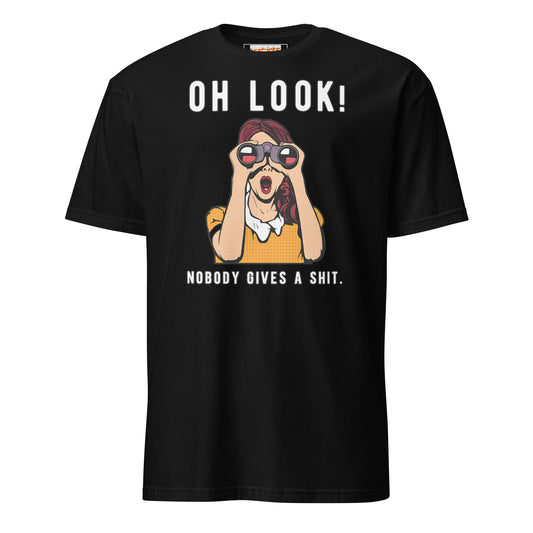 Oh Look Nobody Gives a Sht T-Shirt - Black - T-Shirts Online