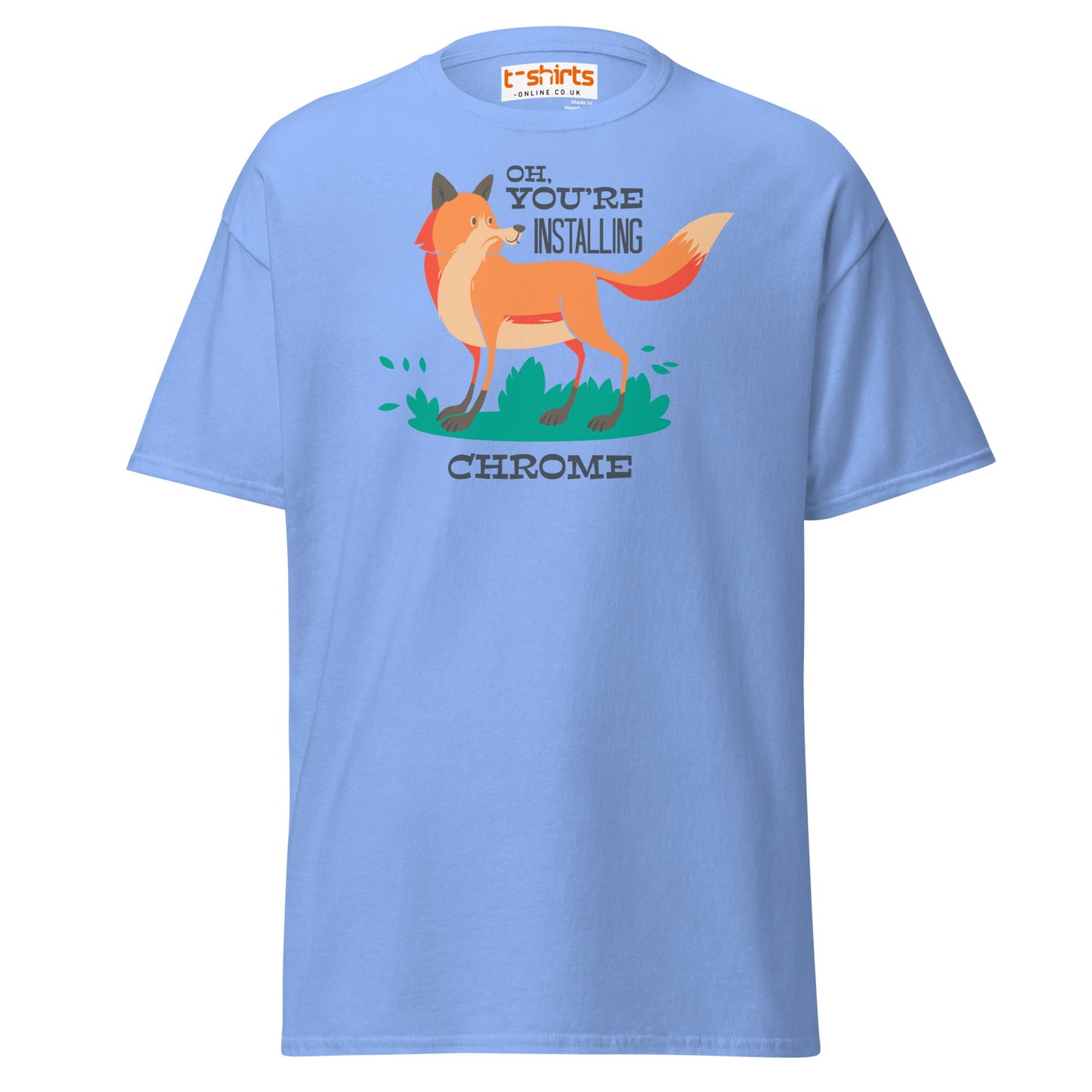 Oh You’re Installing Chrome T-Shirt – Funny Fox Parody Tee - Carolina Blue - T-Shirts Online