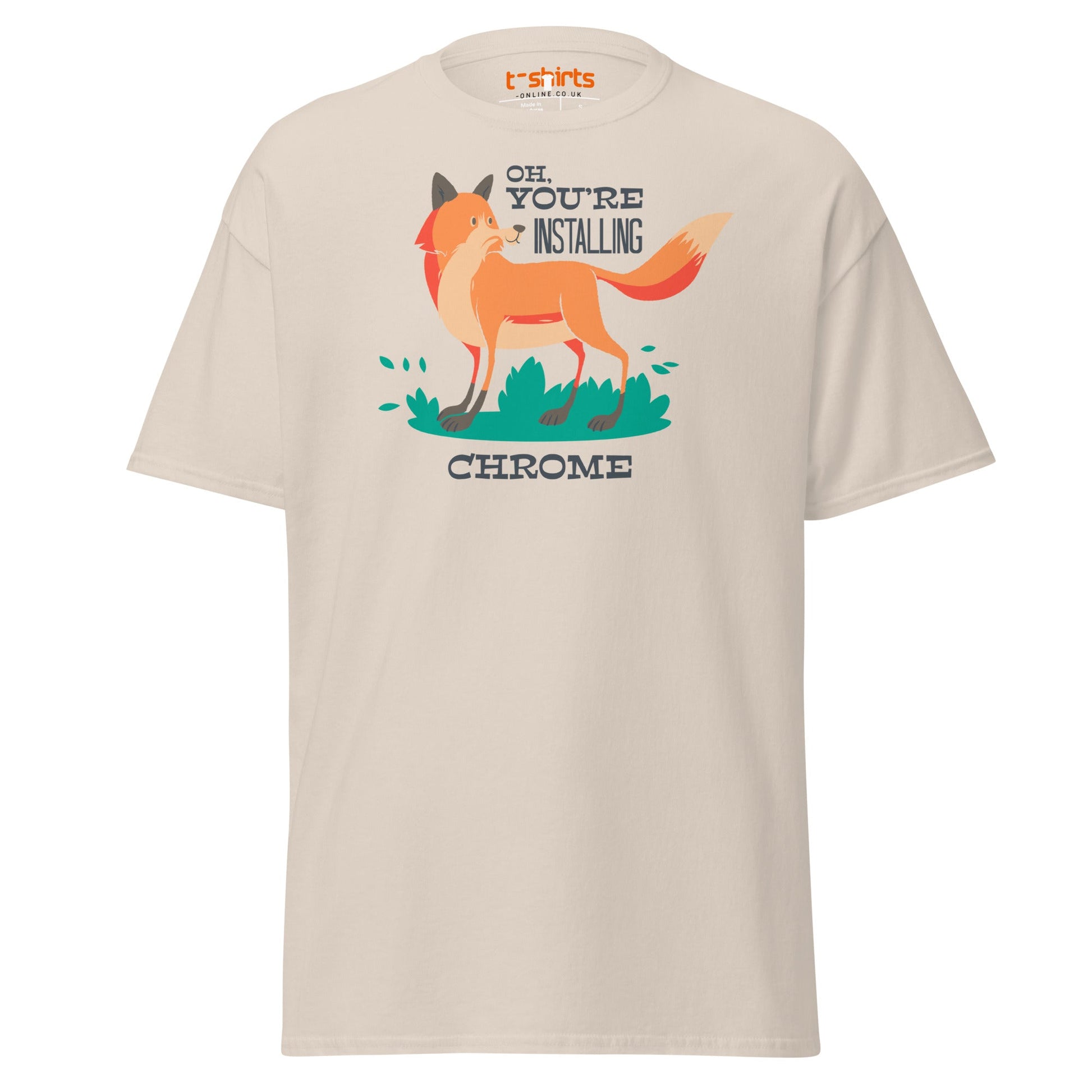 Oh You’re Installing Chrome T-Shirt – Funny Fox Parody Tee - Natural - T-Shirts Online