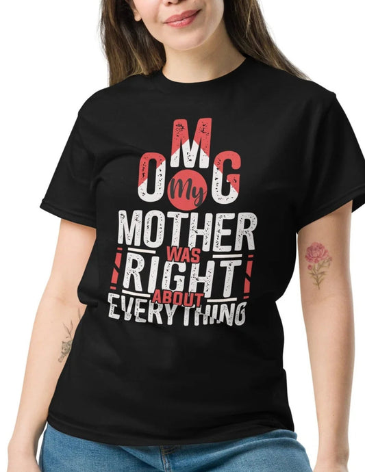 OMG my Mother was Right | Mother's Day T-Shirt - Black - T-Shirts Online