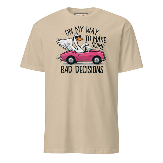 On My Way to Make Some Bad Decisions T-Shirt - Sand - T-Shirts Online