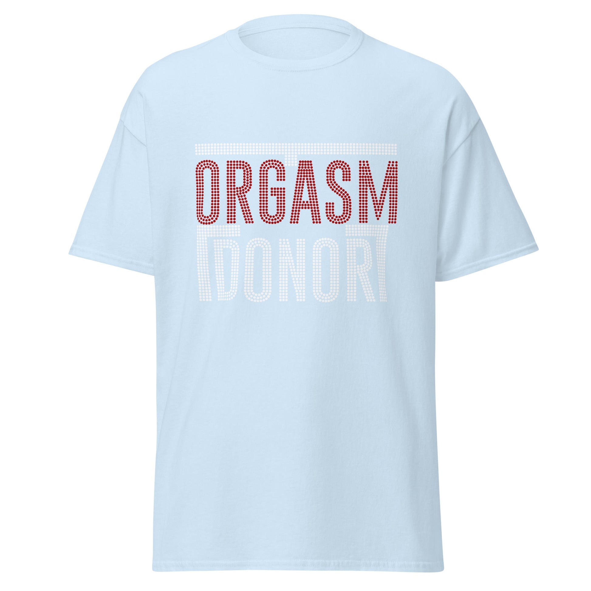 Orgasm Donor | Adult T-Shirt - Light Blue - T-Shirts Online