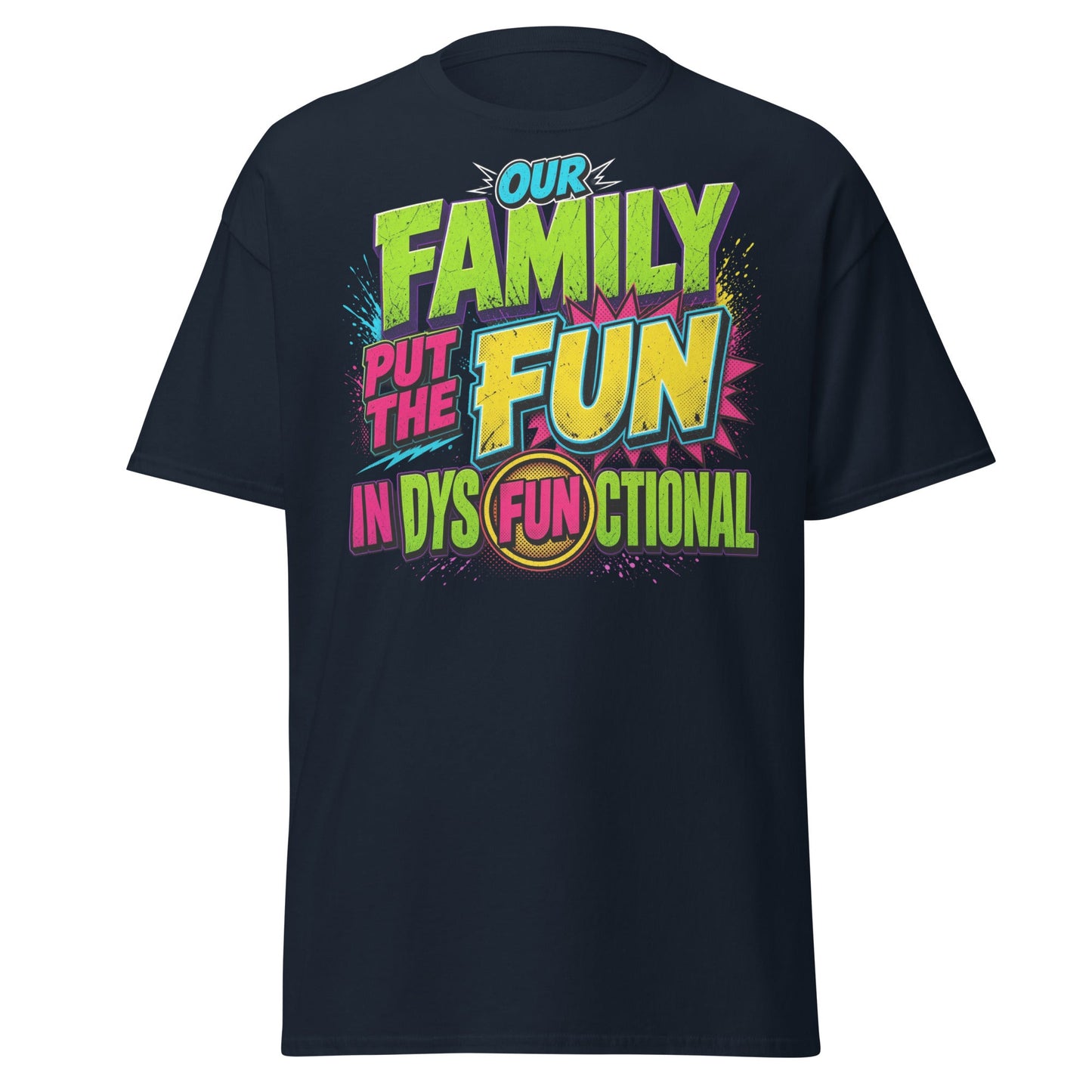 Our Family Put The Fun In Dysfunctional Funny T-Shirt - Navy - T-Shirts Online