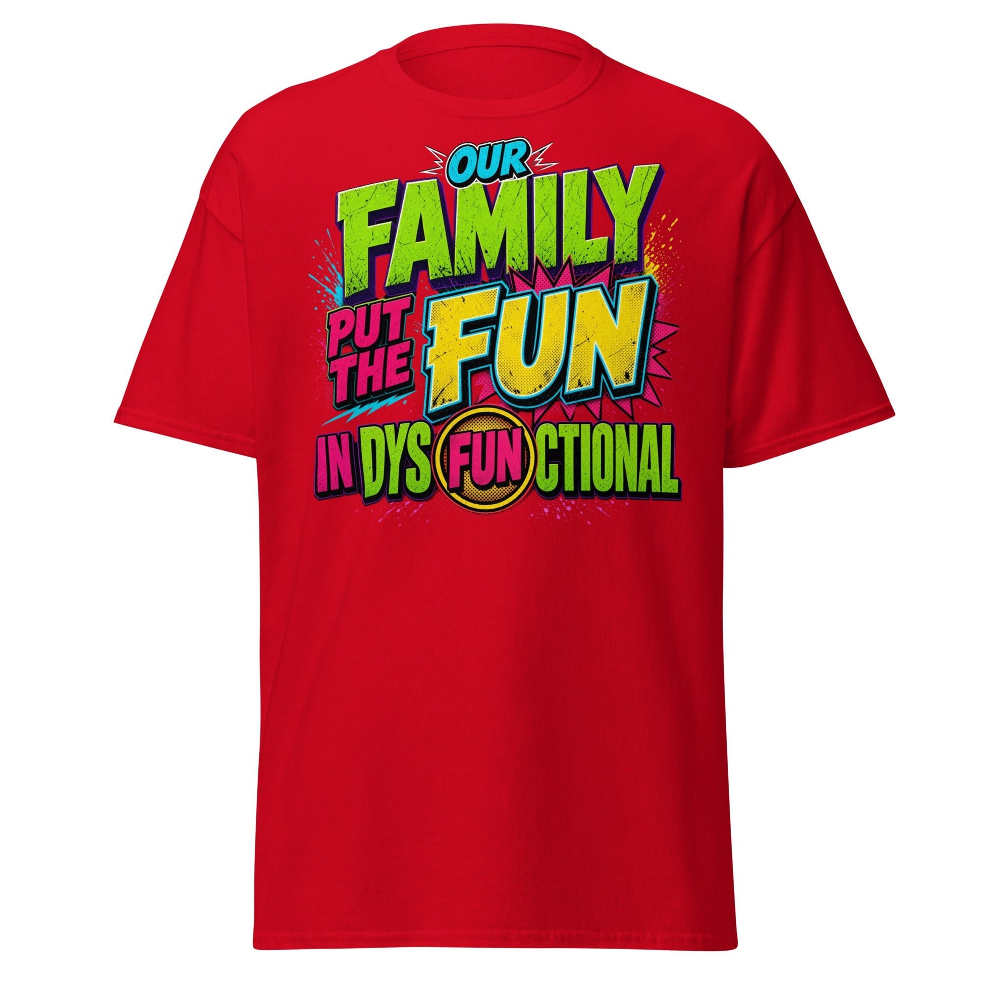 Our Family Put The Fun In Dysfunctional Funny T-Shirt - Red - T-Shirts Online