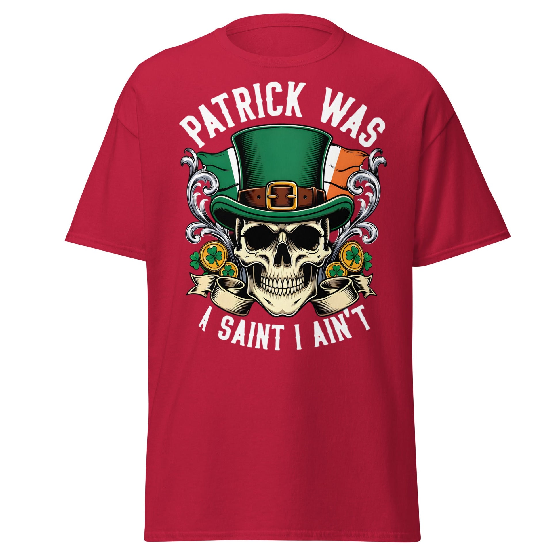 Patrick Was A Saint I Ain't Skull T-Shirt - Irish Humor - Cardinal - T-Shirts Online