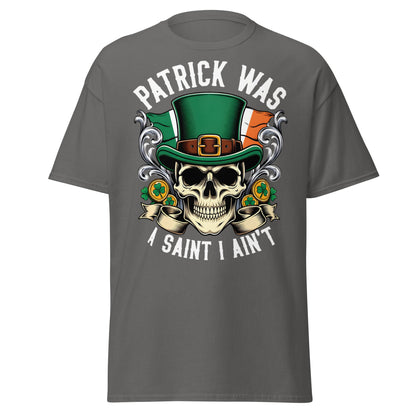 Patrick Was A Saint I Ain't Skull T-Shirt - Irish Humor - Charcoal - T-Shirts Online
