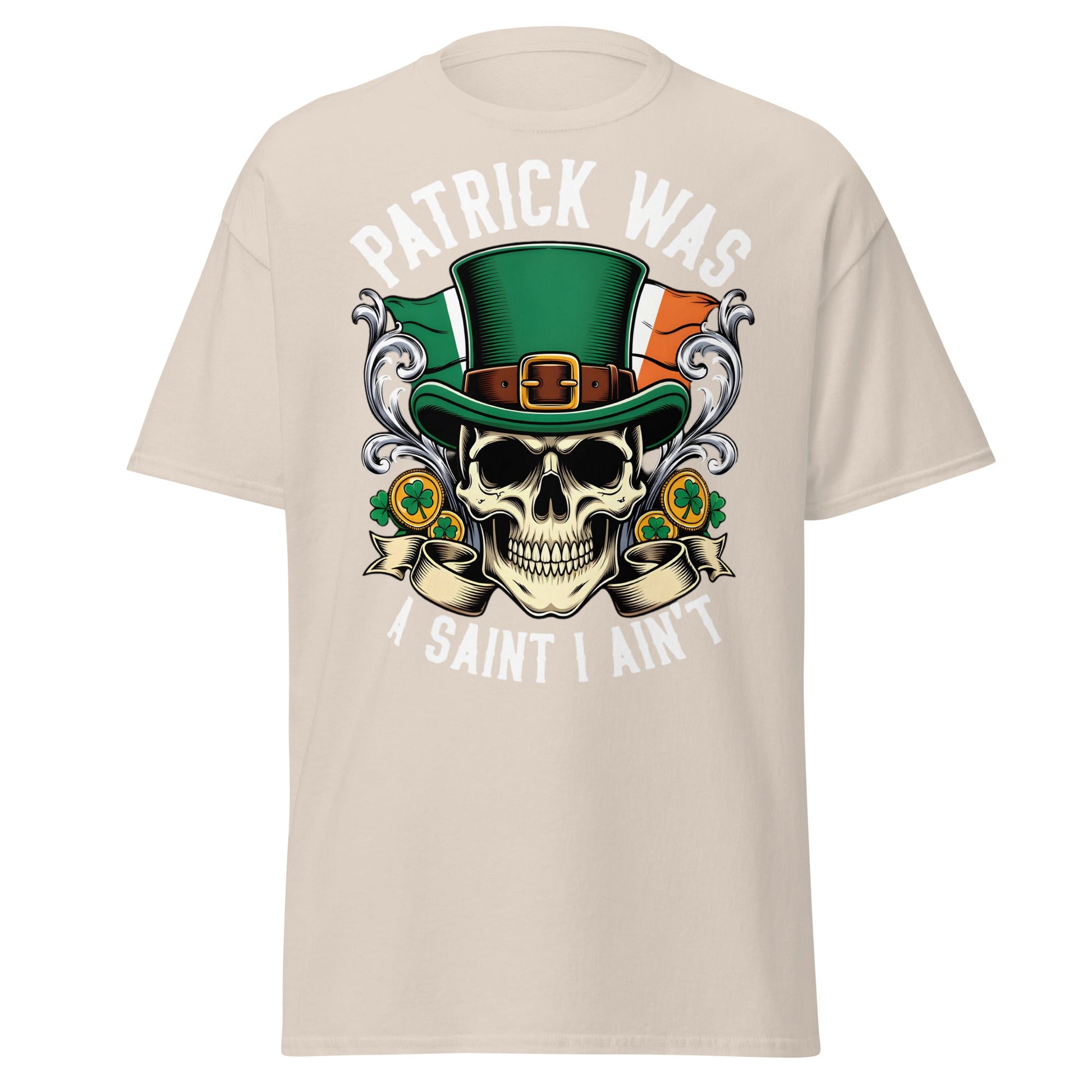 Patrick Was A Saint I Ain't Skull T-Shirt - Irish Humor - Natural - T-Shirts Online