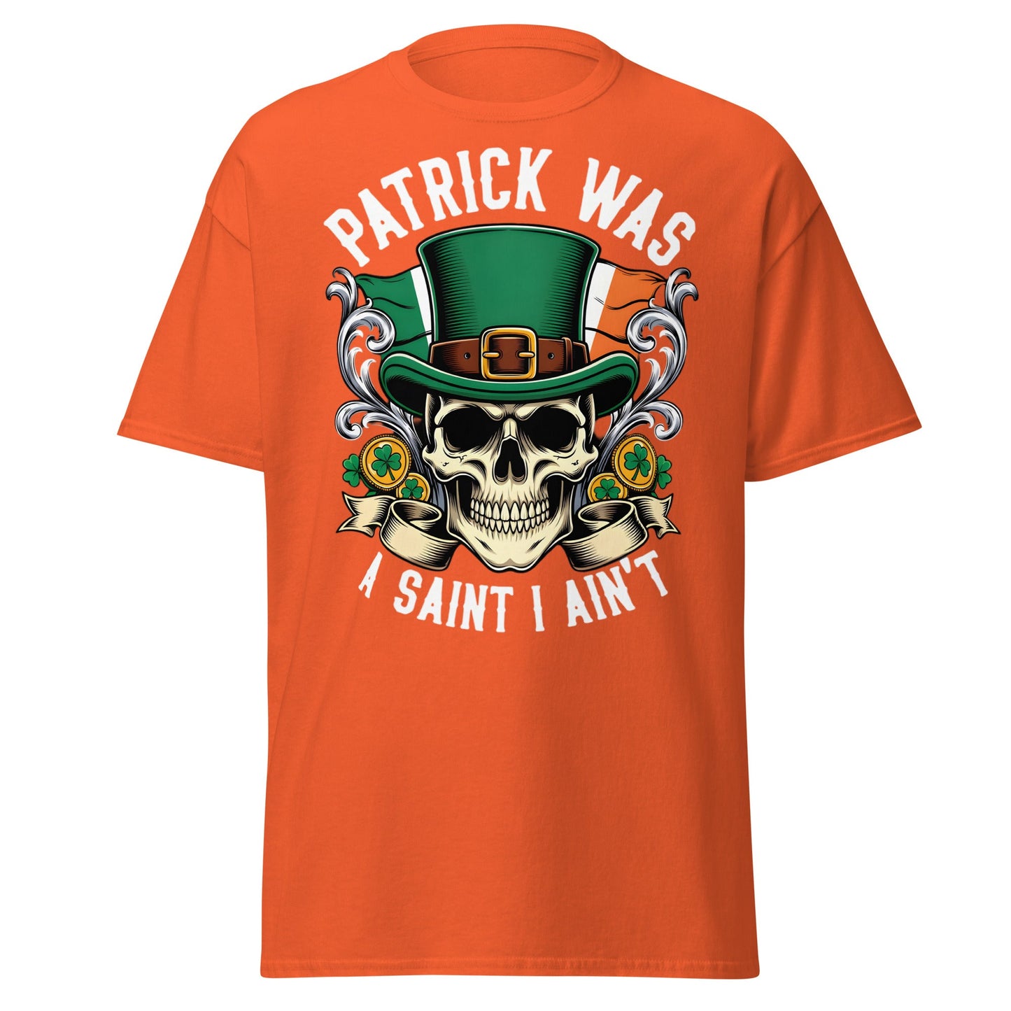 Patrick Was A Saint I Ain't Skull T-Shirt - Irish Humor - Orange - T-Shirts Online