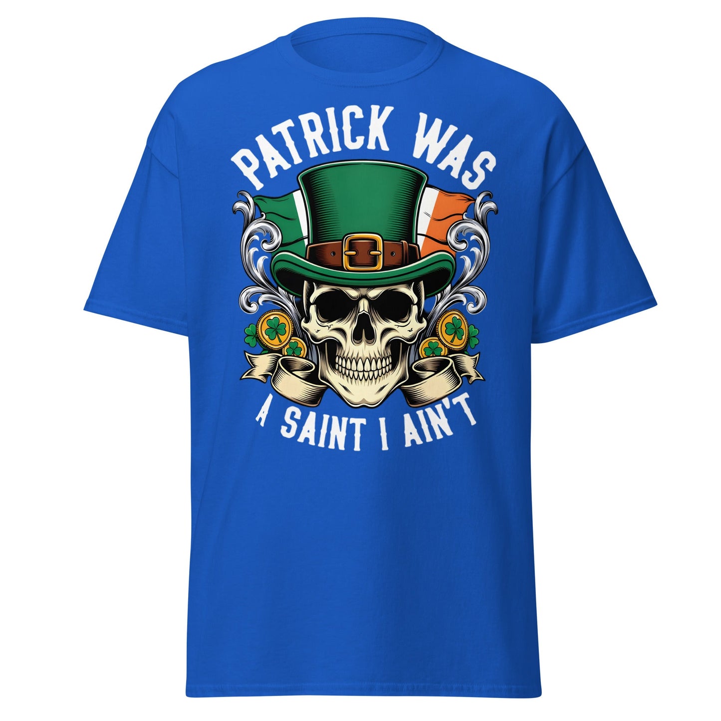 Patrick Was A Saint I Ain't Skull T-Shirt - Irish Humor - Royal - T-Shirts Online