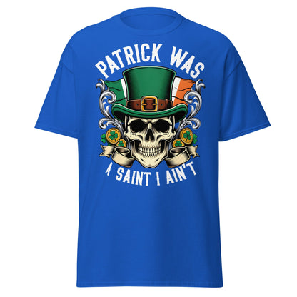 Patrick Was A Saint I Ain't Skull T-Shirt - Irish Humor - Royal - T-Shirts Online
