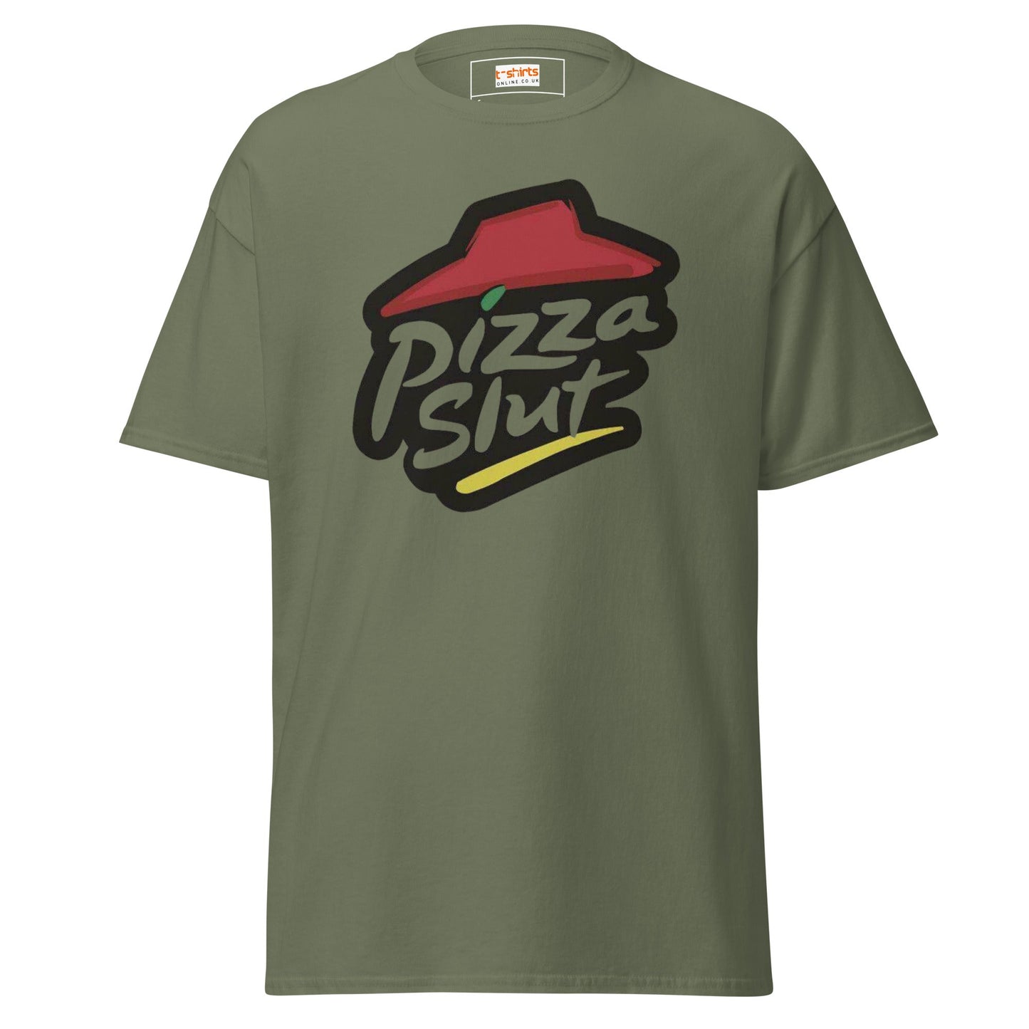 Pizza Slut T-Shirt | Graphic Funny Unisex Tee - Military Green - T-Shirts Online