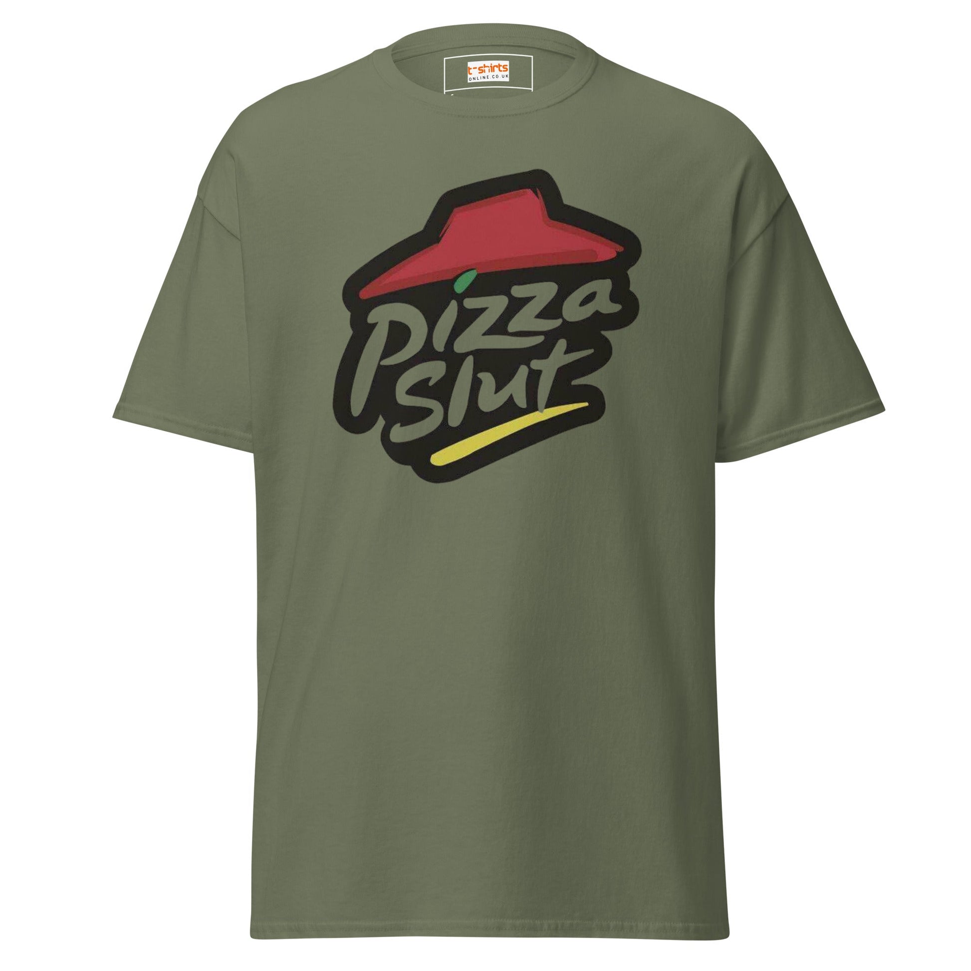 Pizza Slut T-Shirt | Graphic Funny Unisex Tee - Military Green - T-Shirts Online