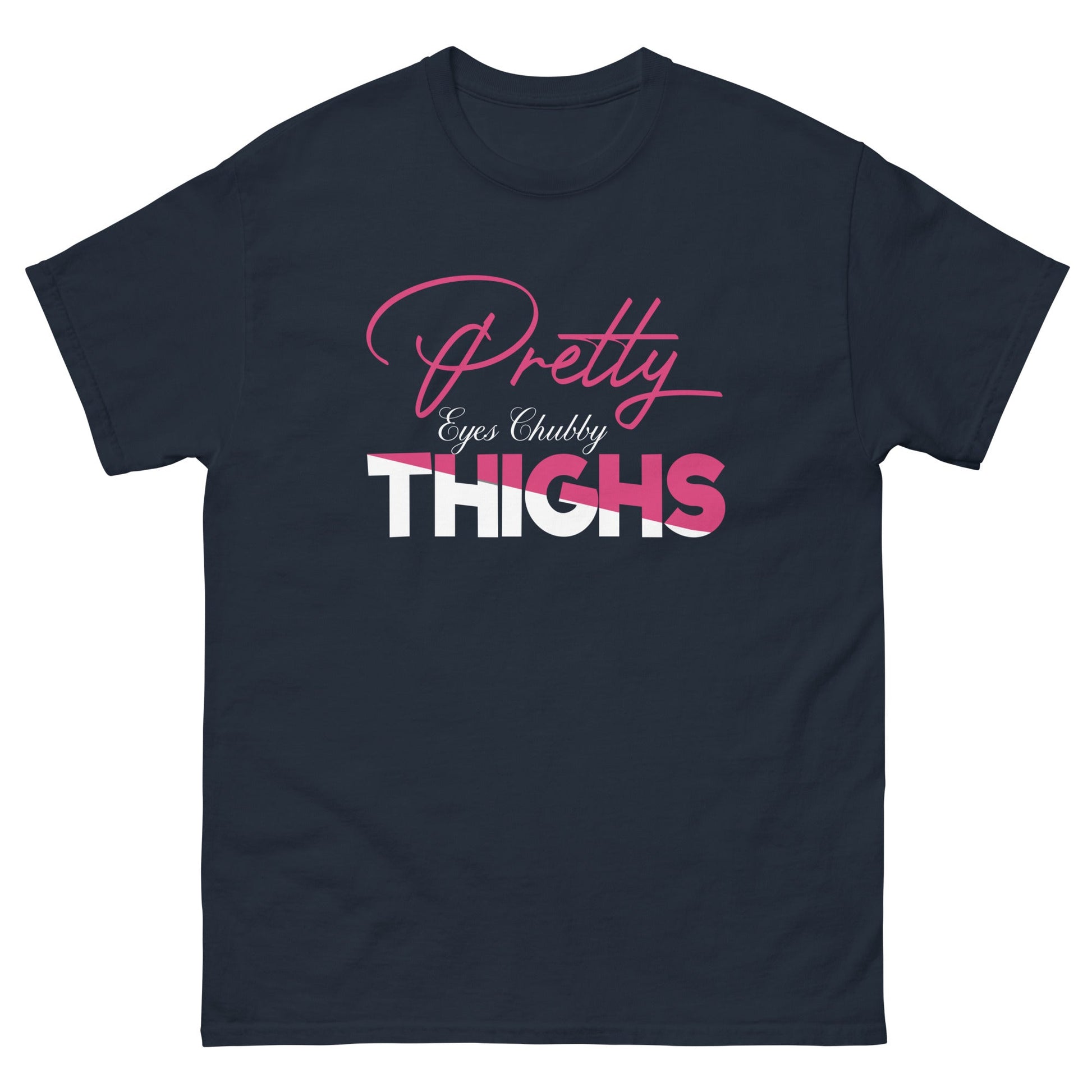 Pretty Eyes Chubby Thighs | Sassy T-Shirts - Navy - T-Shirts Online