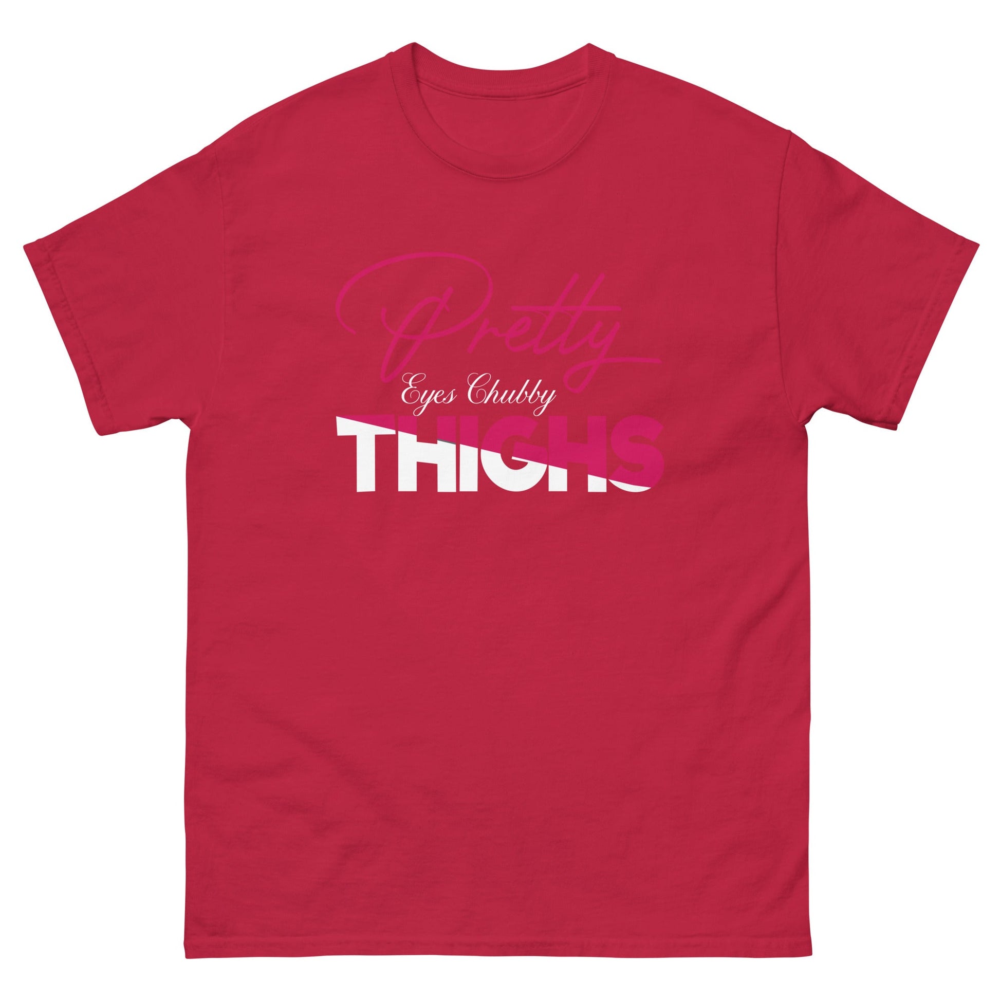 Pretty Eyes Chubby Thighs | Sassy T-Shirts - Cardinal - T-Shirts Online