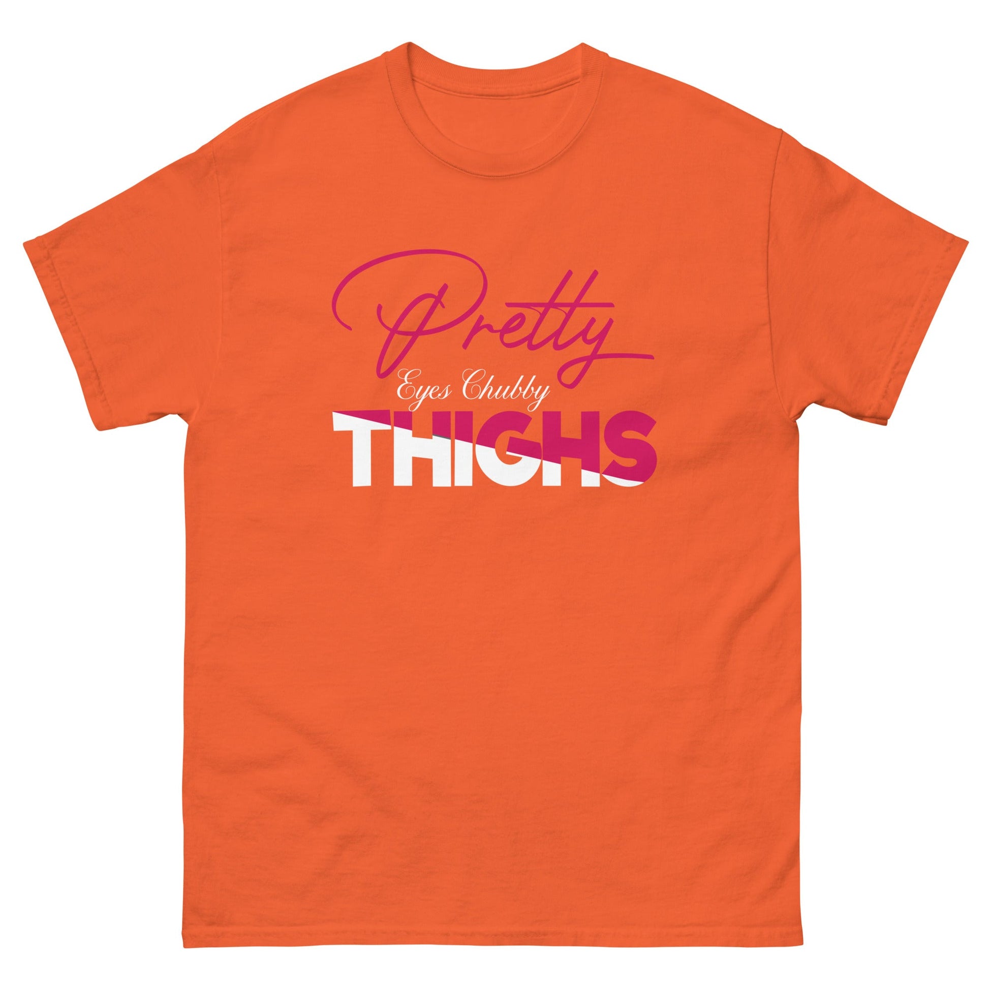 Pretty Eyes Chubby Thighs | Sassy T-Shirts - Orange - T-Shirts Online