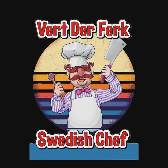 vert der ferk swedish chef video tshirt
