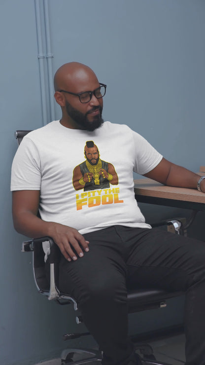 I Pity the Fool T-Shirt | Classic Tough Guy Quote Tee