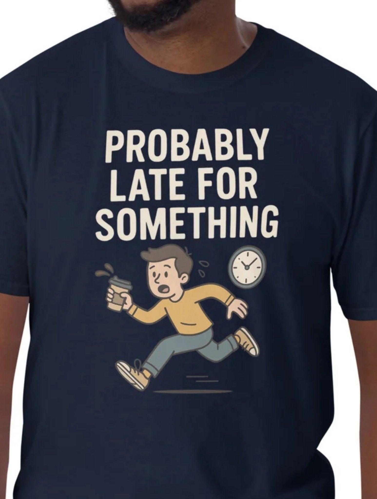Probably Late for Something T-Shirt - Black - T-Shirts Online