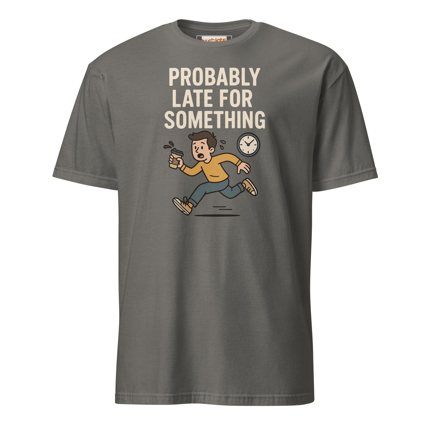 Probably Late for Something T-Shirt - Charcoal - T-Shirts Online