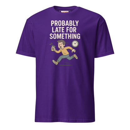 Probably Late for Something T-Shirt - Purple - T-Shirts Online