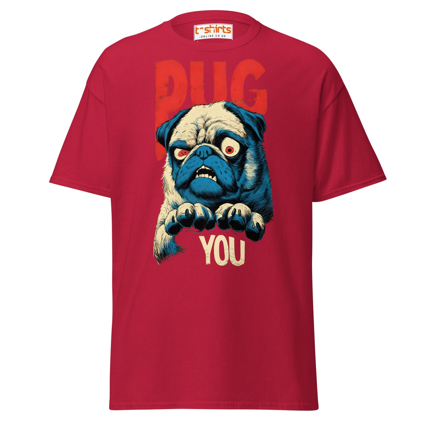 Pug You T-Shirt | Funny Angry Dog Graphic Tee - Cardinal - T-Shirts Online