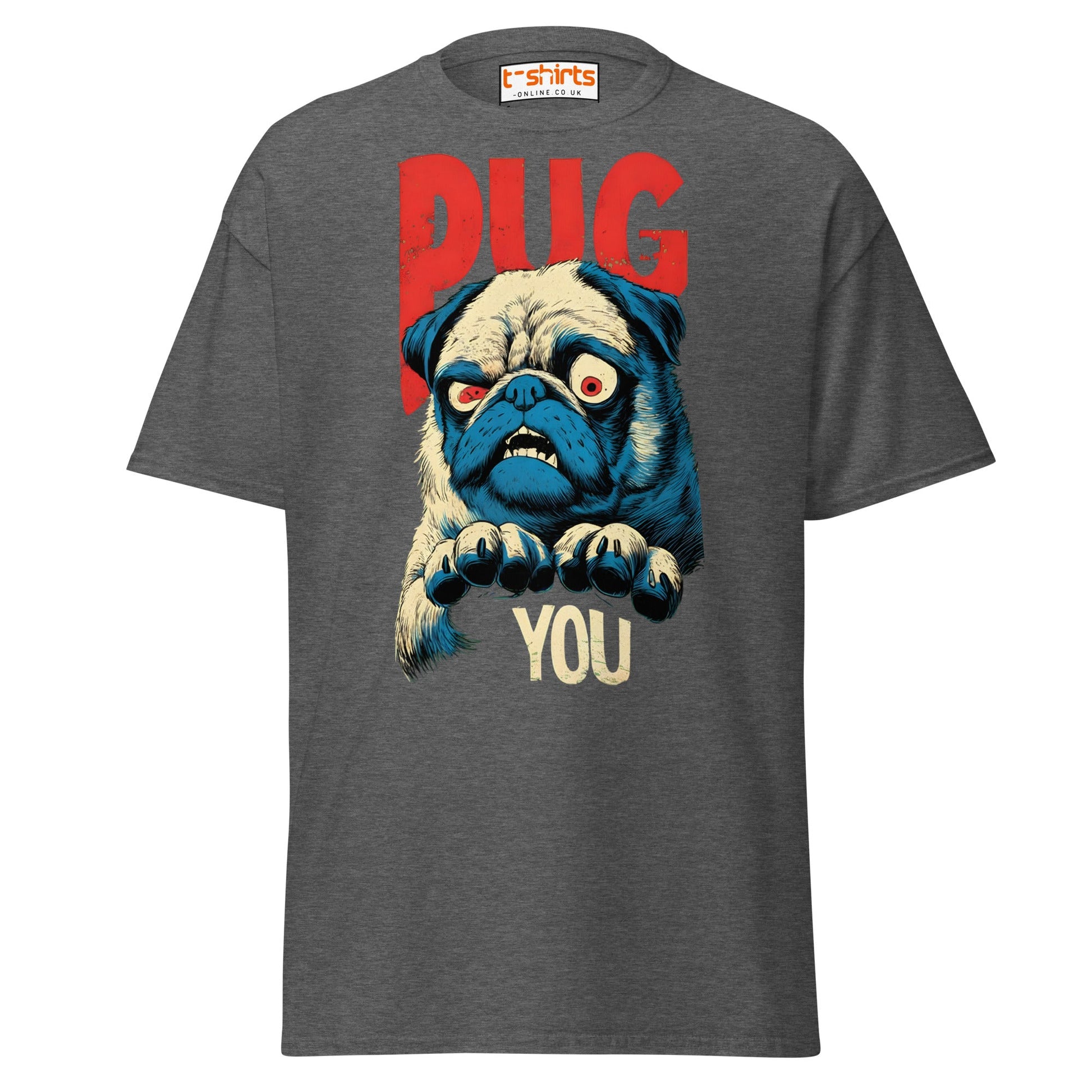 Pug You T-Shirt | Funny Angry Dog Graphic Tee - Dark Heather - T-Shirts Online