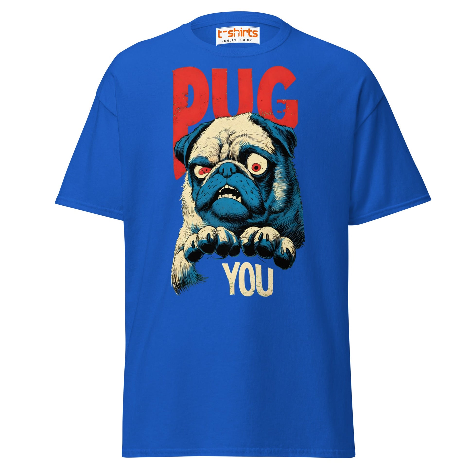Pug You T-Shirt | Funny Angry Dog Graphic Tee - Royal - T-Shirts Online