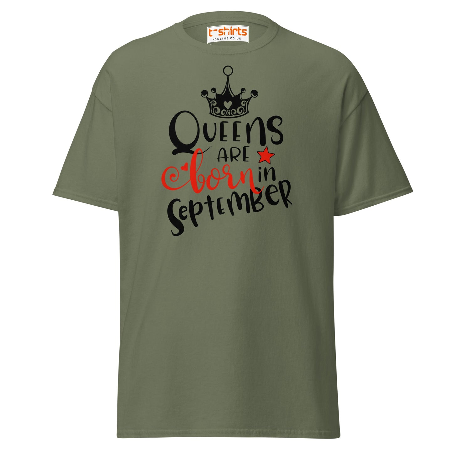 Queens Are Born in September T-Shirt | Birthday Tee - Military Green - T-Shirts Online