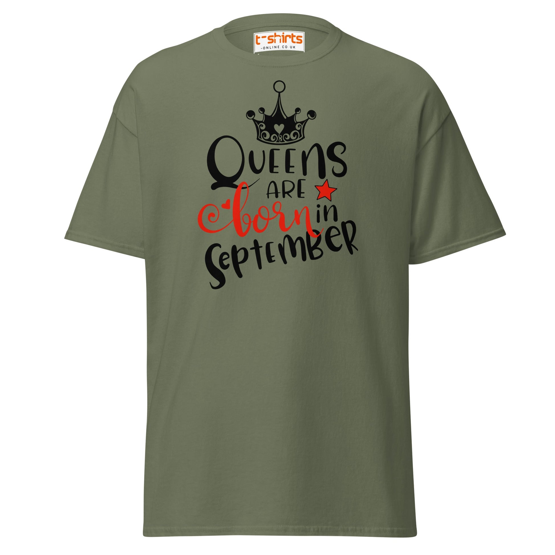 Queens Are Born in September T-Shirt | Birthday Tee - Military Green - T-Shirts Online