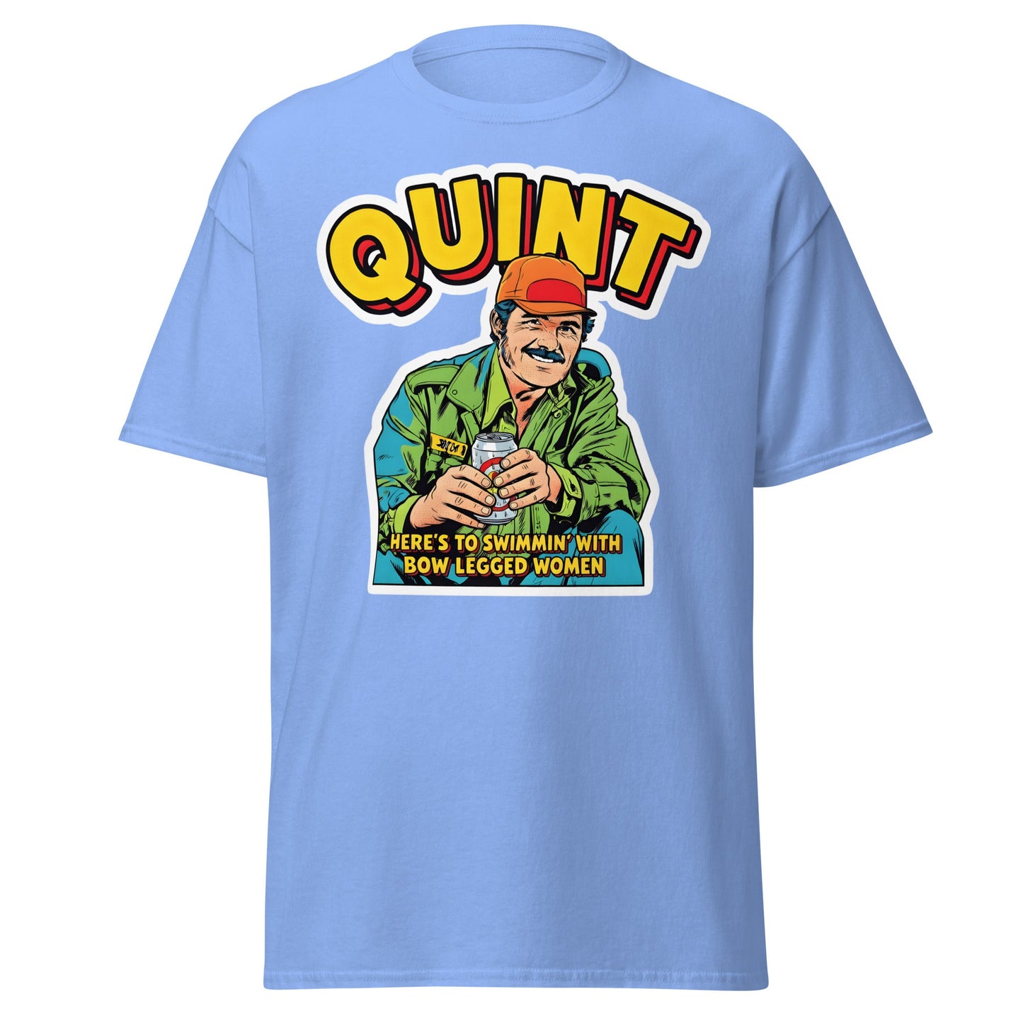 Quint T-Shirt - Here's to Swimmin' with Bow Legged Women - Carolina Blue - T-Shirts Online