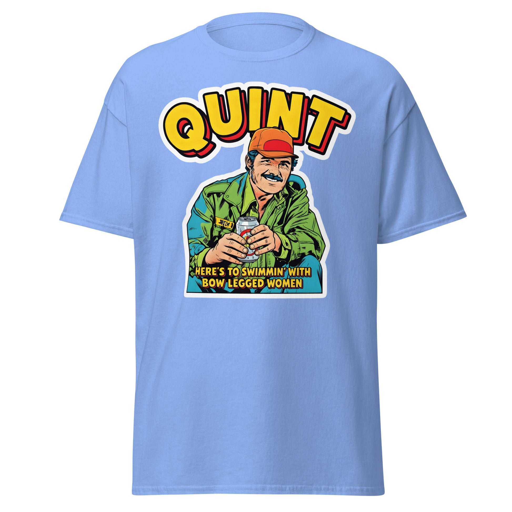 Quint T-Shirt - Here's to Swimmin' with Bow Legged Women - Carolina Blue - T-Shirts Online