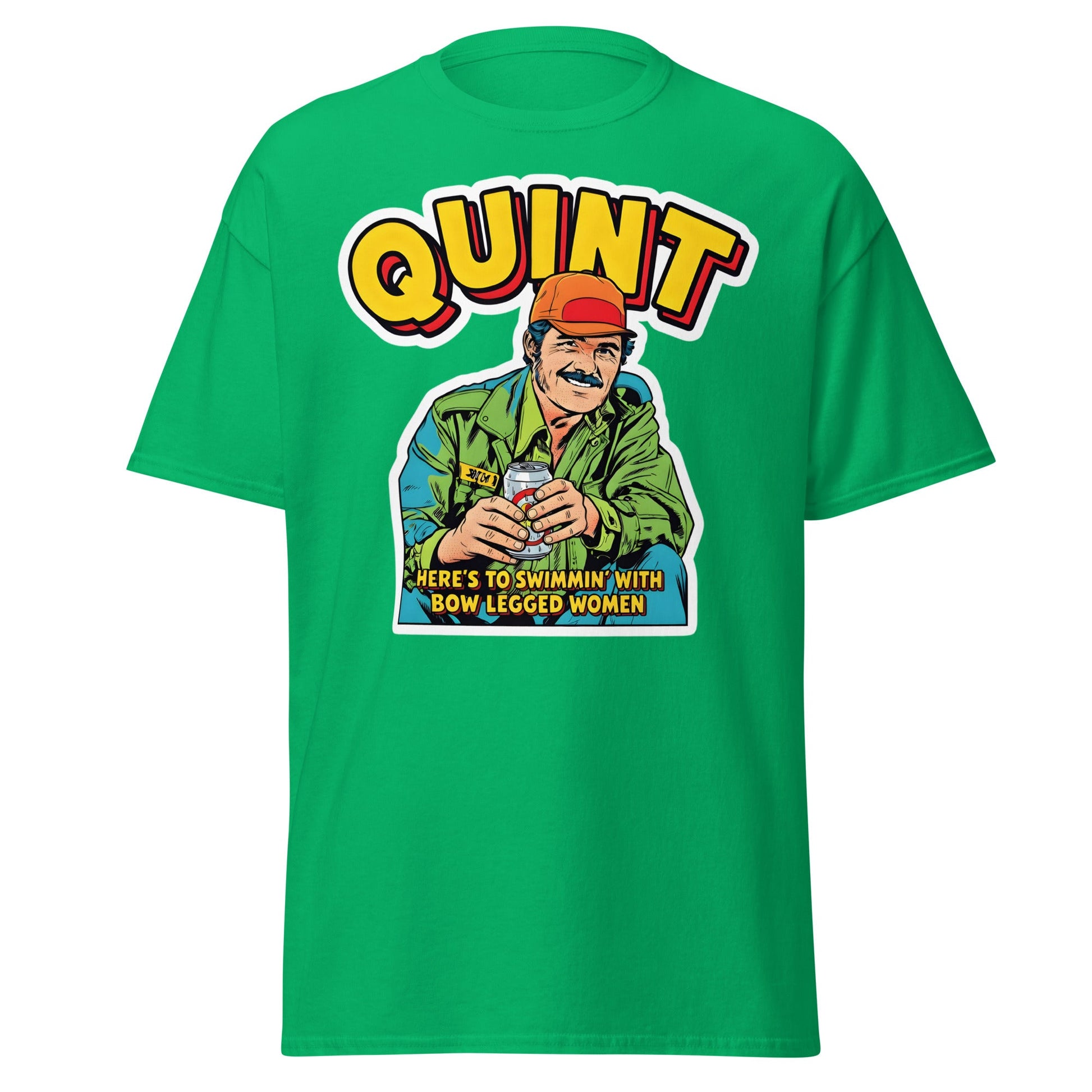 Quint T-Shirt - Here's to Swimmin' with Bow Legged Women - Irish Green - T-Shirts Online