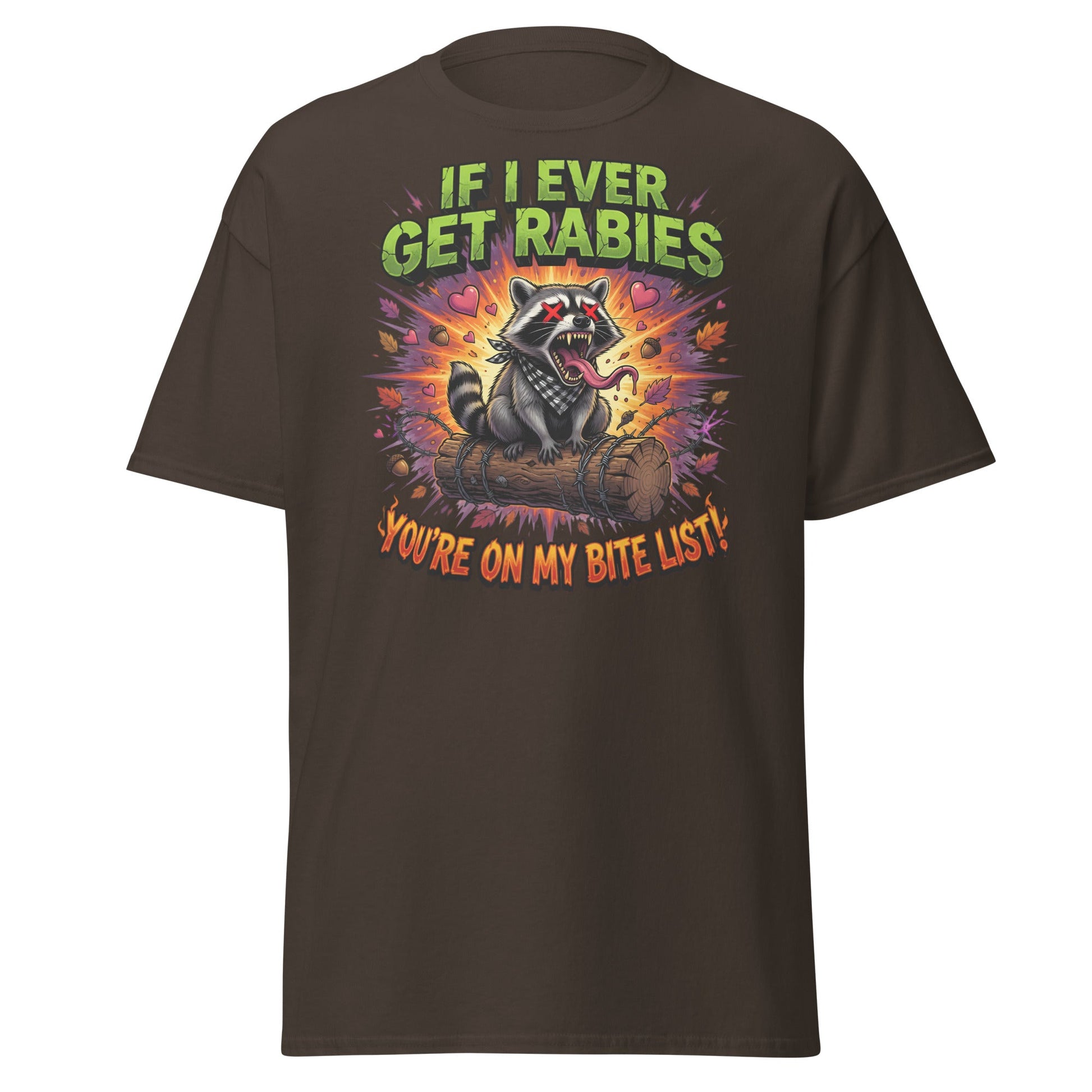 Rabid Raccoon T-Shirt - If I Ever Get Rabies Bite List - Dark Chocolate - T-Shirts Online