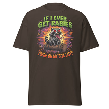 Rabid Raccoon T-Shirt - If I Ever Get Rabies Bite List - Dark Chocolate - T-Shirts Online