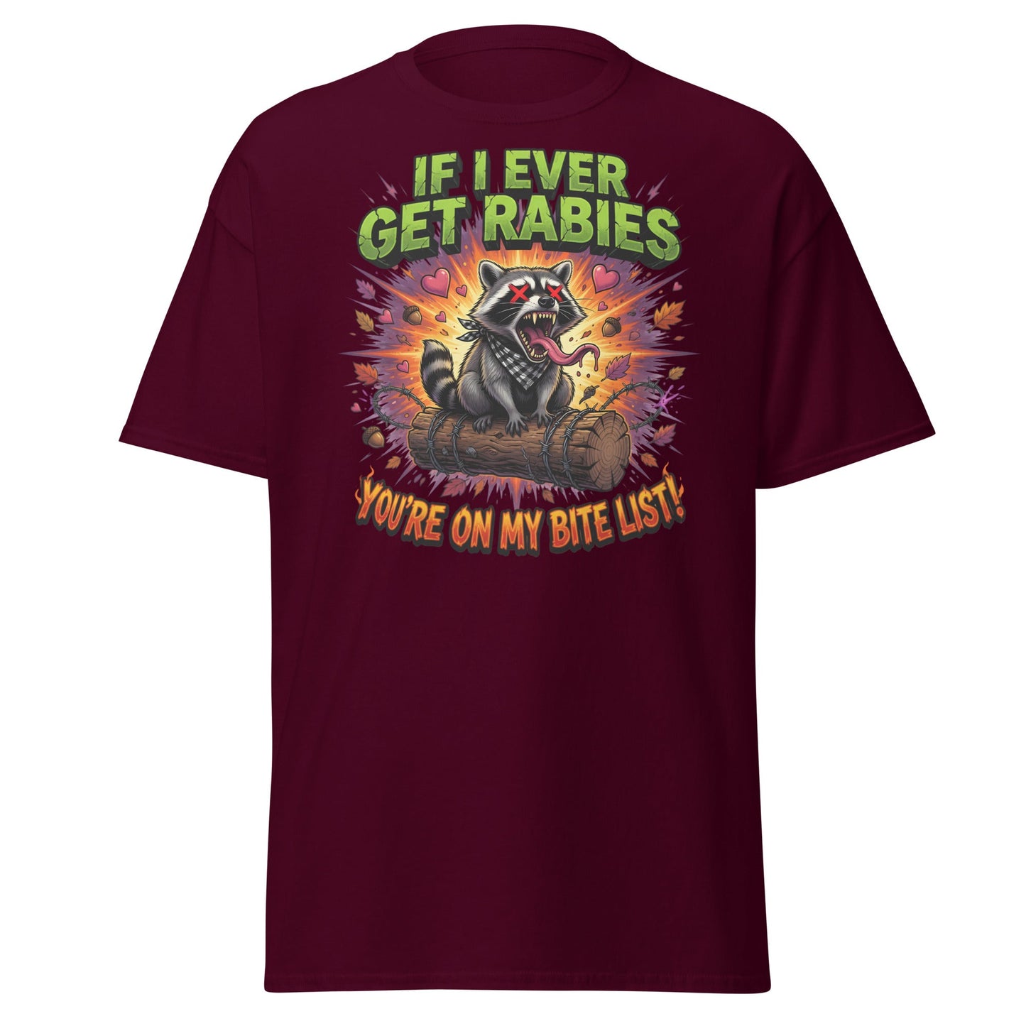Rabid Raccoon T-Shirt - If I Ever Get Rabies Bite List - Maroon - T-Shirts Online