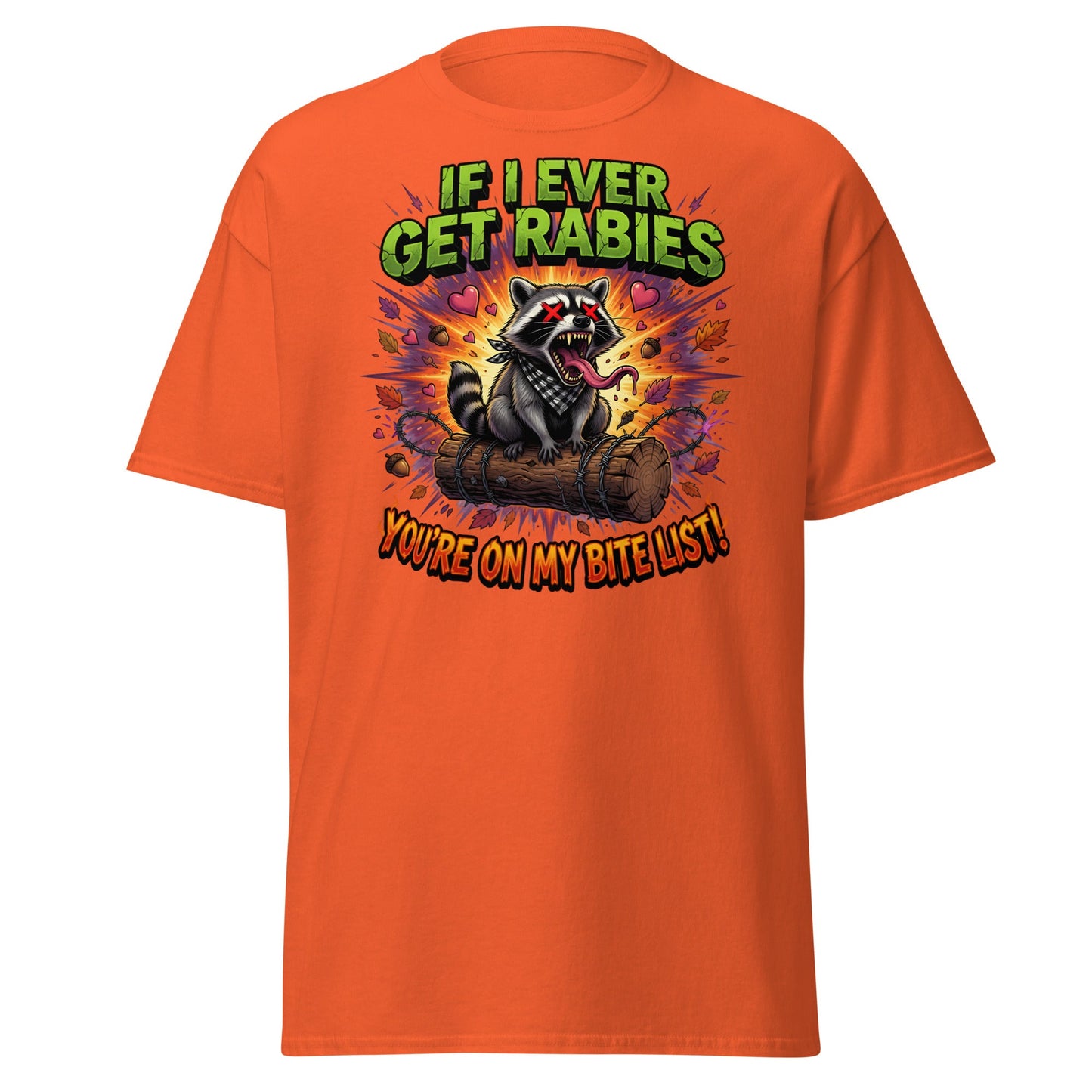 Rabid Raccoon T-Shirt - If I Ever Get Rabies Bite List - Orange - T-Shirts Online