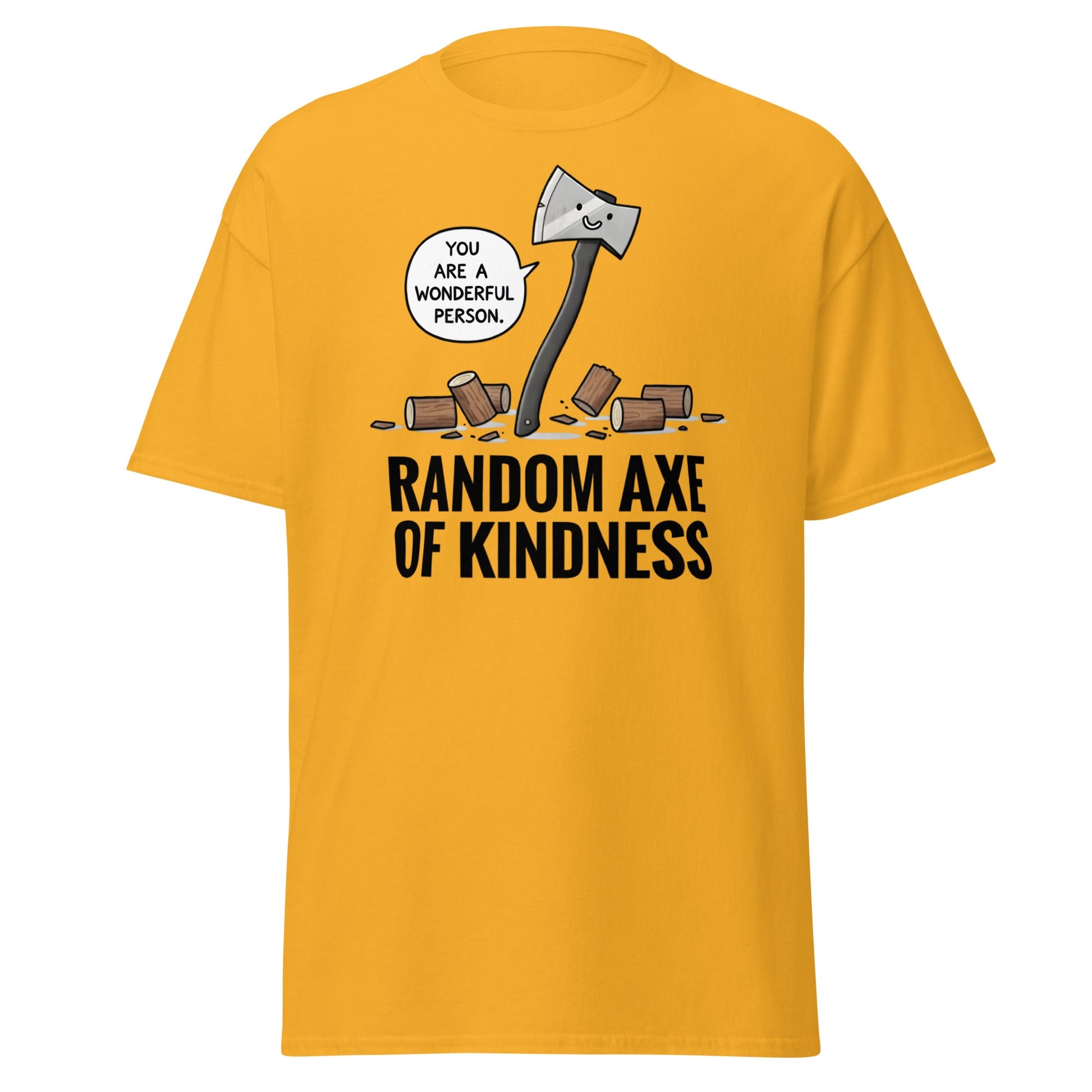 Random Axe of Kindness T-Shirt | Funny Pun Graphic Tee - Gold - T-Shirts Online