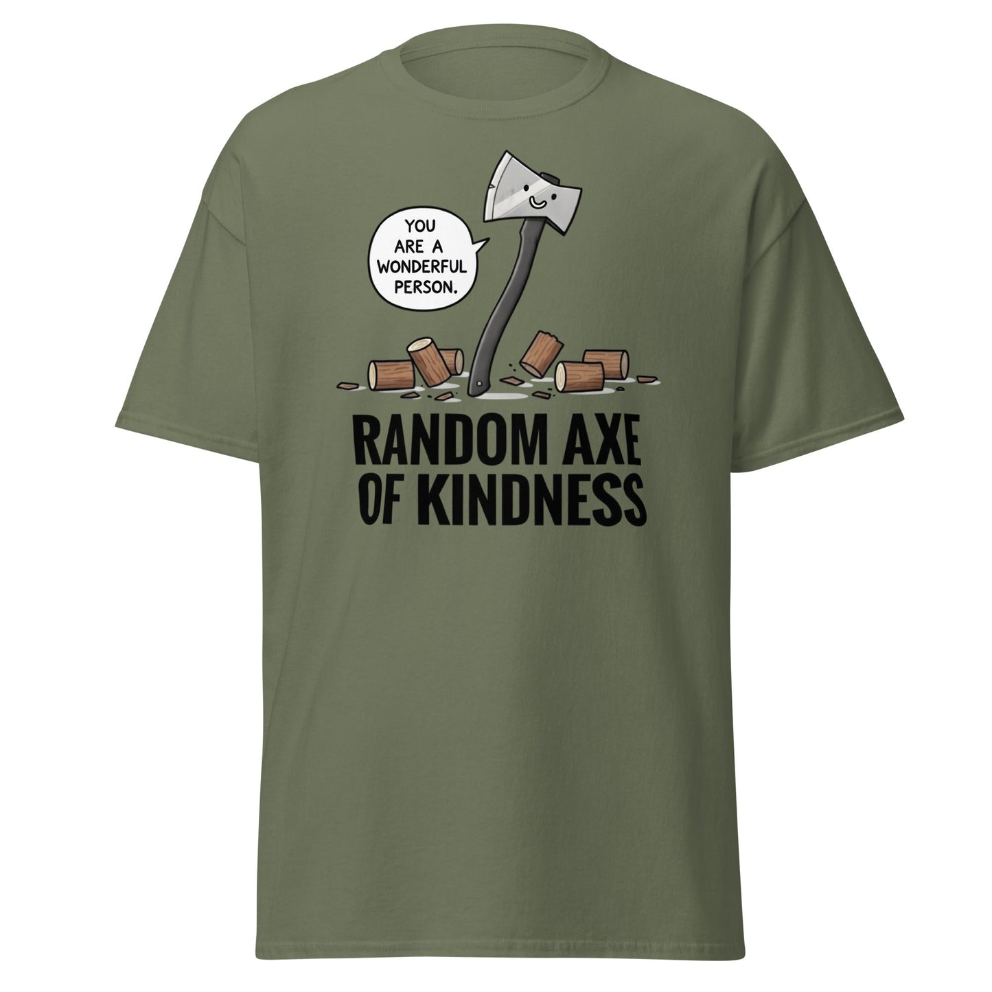 Random Axe of Kindness T-Shirt | Funny Pun Graphic Tee - Military Green - T-Shirts Online