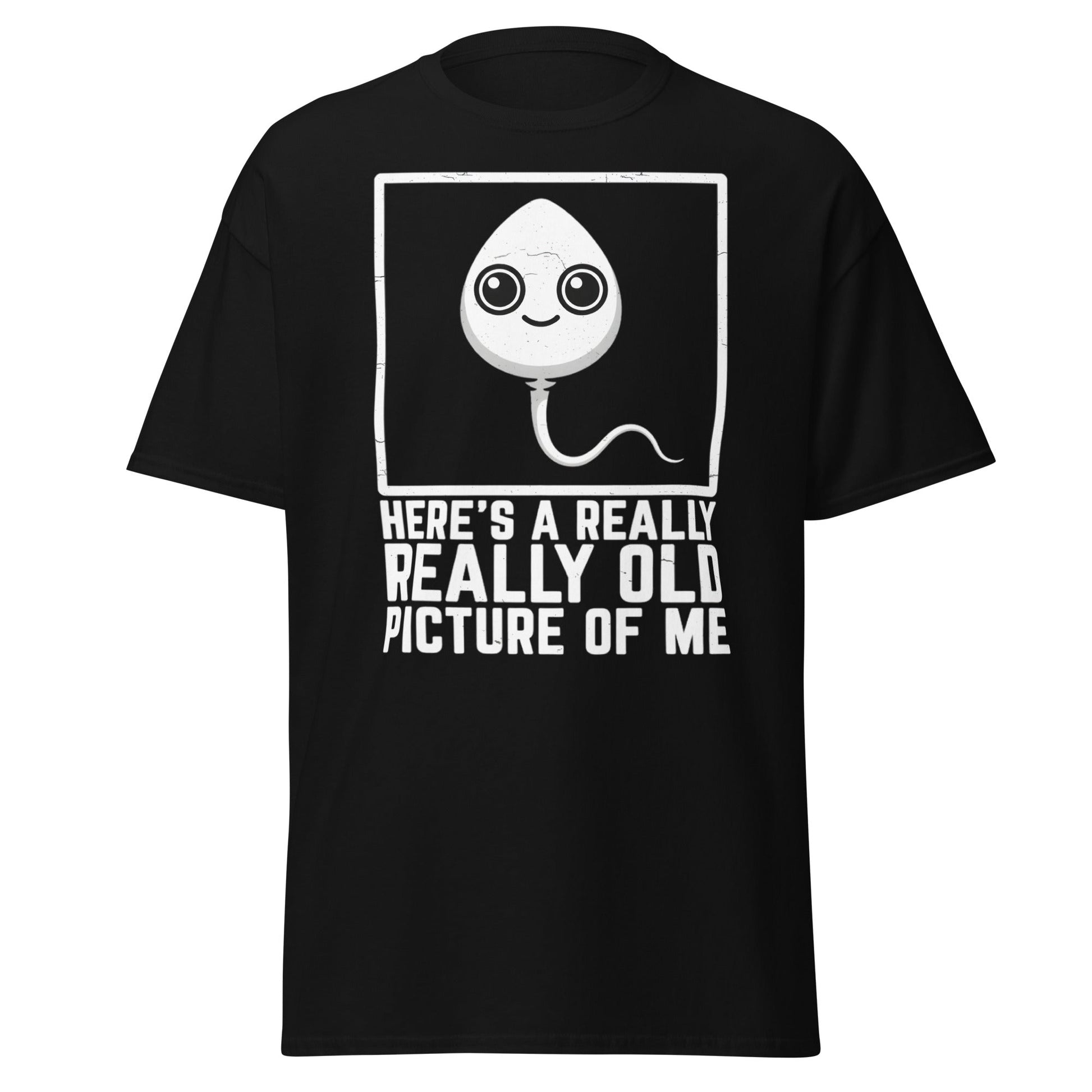 Really Old Picture Of Me Sperm T-Shirt | Funny Humor Tee - Black - T-Shirts Online