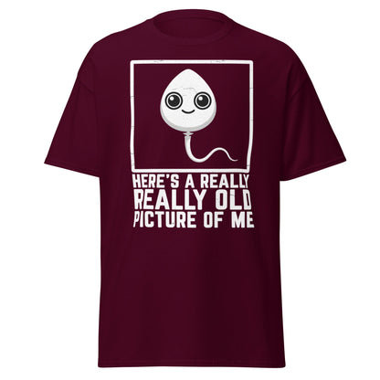 Really Old Picture Of Me Sperm T-Shirt | Funny Humor Tee - Maroon - T-Shirts Online