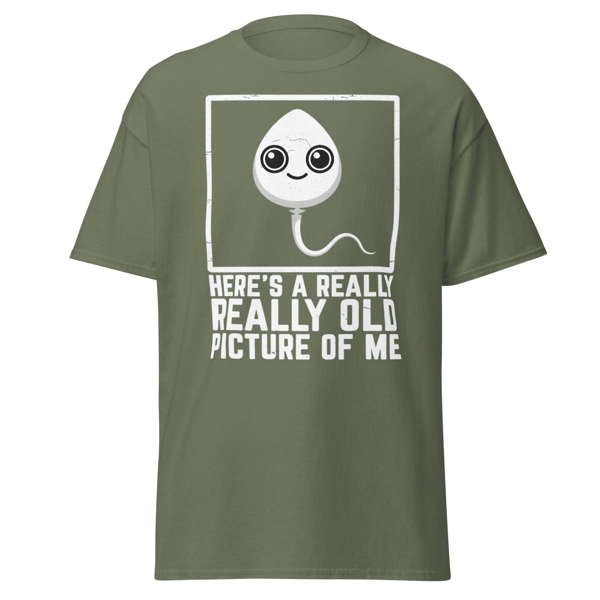 Really Old Picture Of Me Sperm T-Shirt | Funny Humor Tee - Military Green - T-Shirts Online