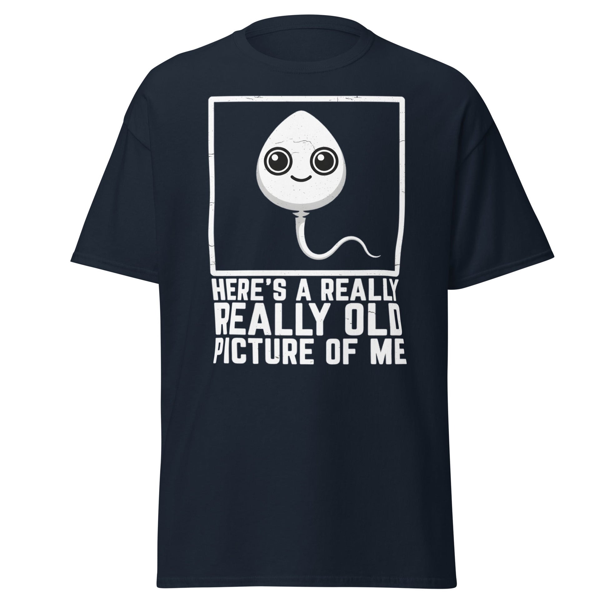 Really Old Picture Of Me Sperm T-Shirt | Funny Humor Tee - Navy - T-Shirts Online