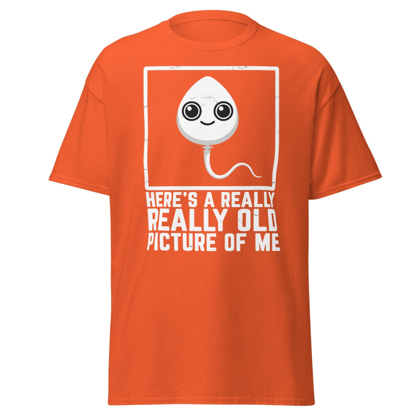 Really Old Picture Of Me Sperm T-Shirt | Funny Humor Tee - Orange - T-Shirts Online