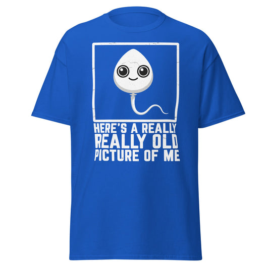 Really Old Picture Of Me Sperm T-Shirt | Funny Humor Tee - Royal - T-Shirts Online