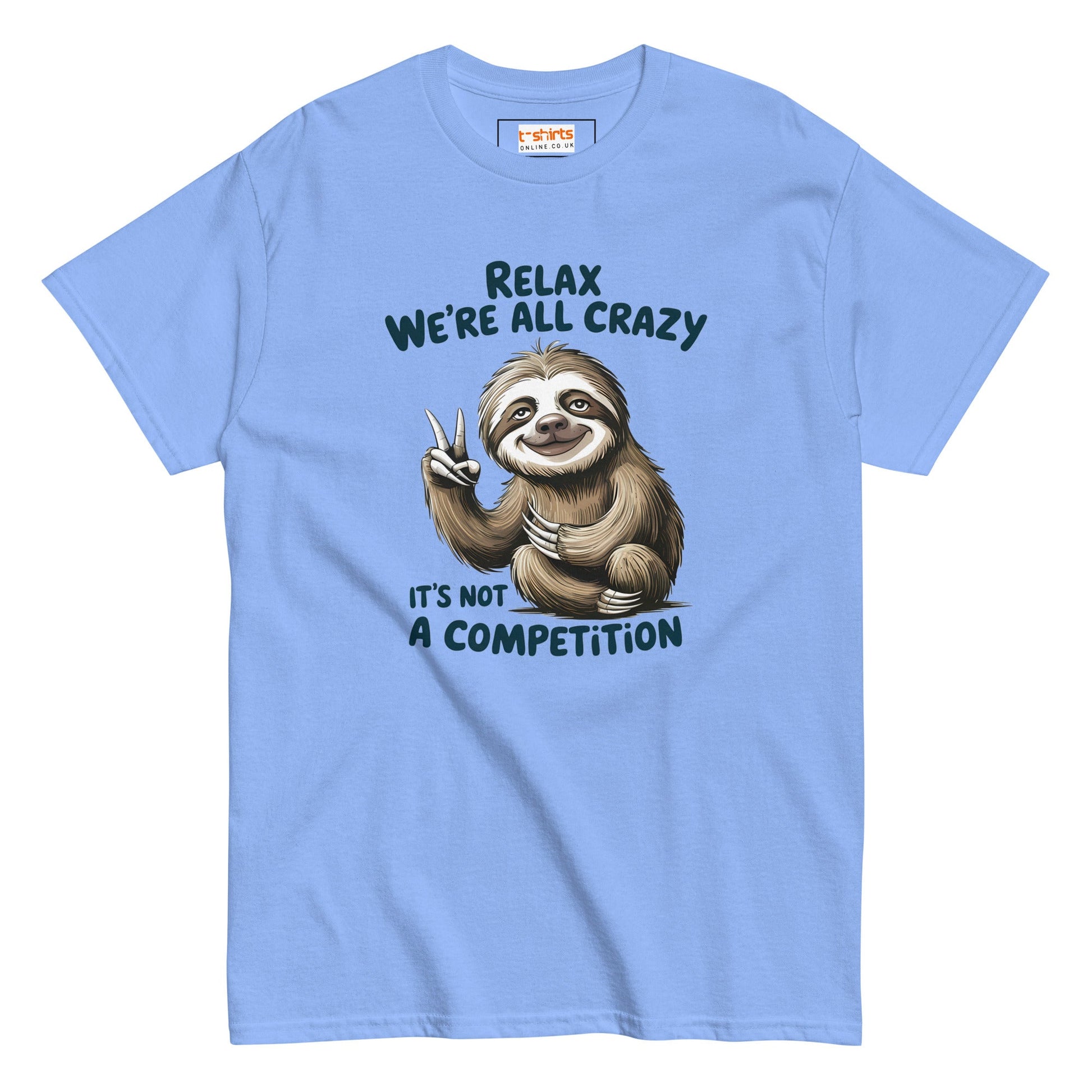 Relax Sloth T-Shirt | It's Not a Competition - Carolina Blue - T-Shirts Online