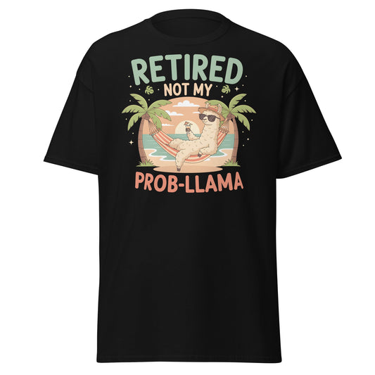 Retired Not My Prob - Llama T-Shirt - Black - T-Shirts Online