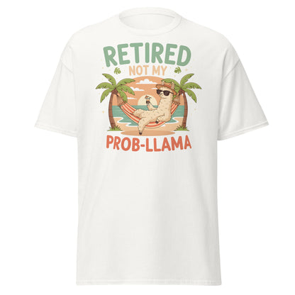 Retired Not My Prob - Llama T-Shirt - White - T-Shirts Online